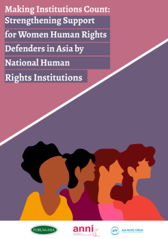 Cover of Making Institutions Count: Strengthening Support for WHRDs in Asia by NHRIS. Credit: FORUM-ASIA, ANNI and APF
