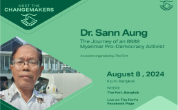 Meet the Changemakers: Dr. Sann Aung - The Journey of an 8888 Myanmar Pro-Democracy Activist" flyer. Credit: The Fort